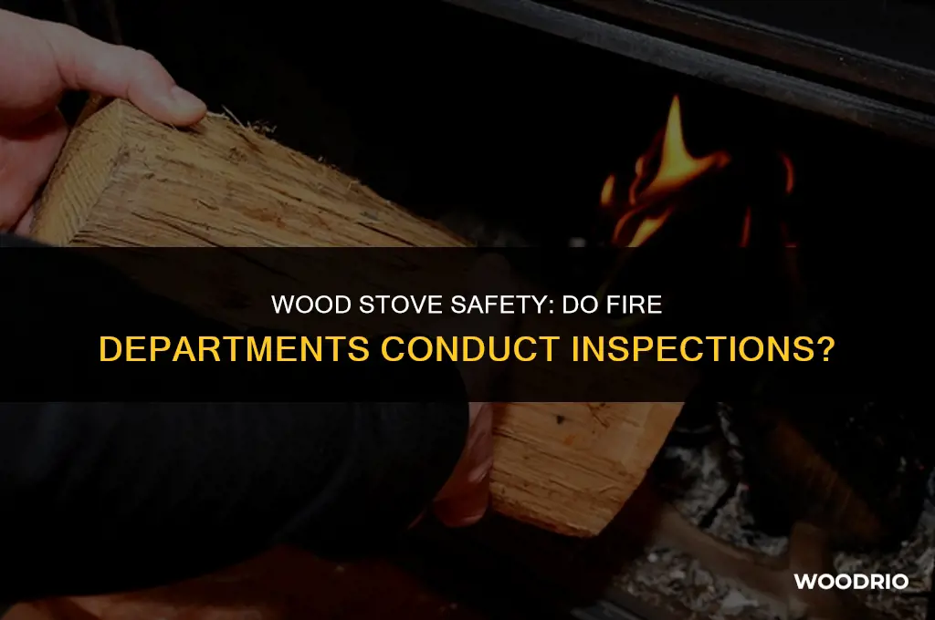 does the fire department inspect wood stoves