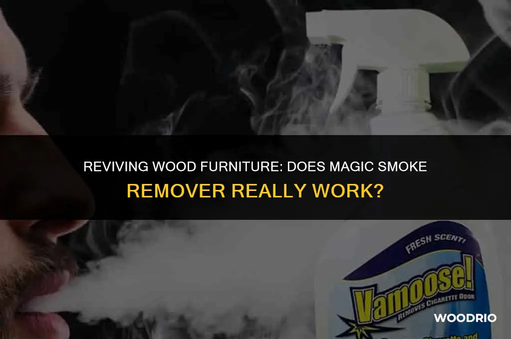 does the product magic remove smoke from wood furniture