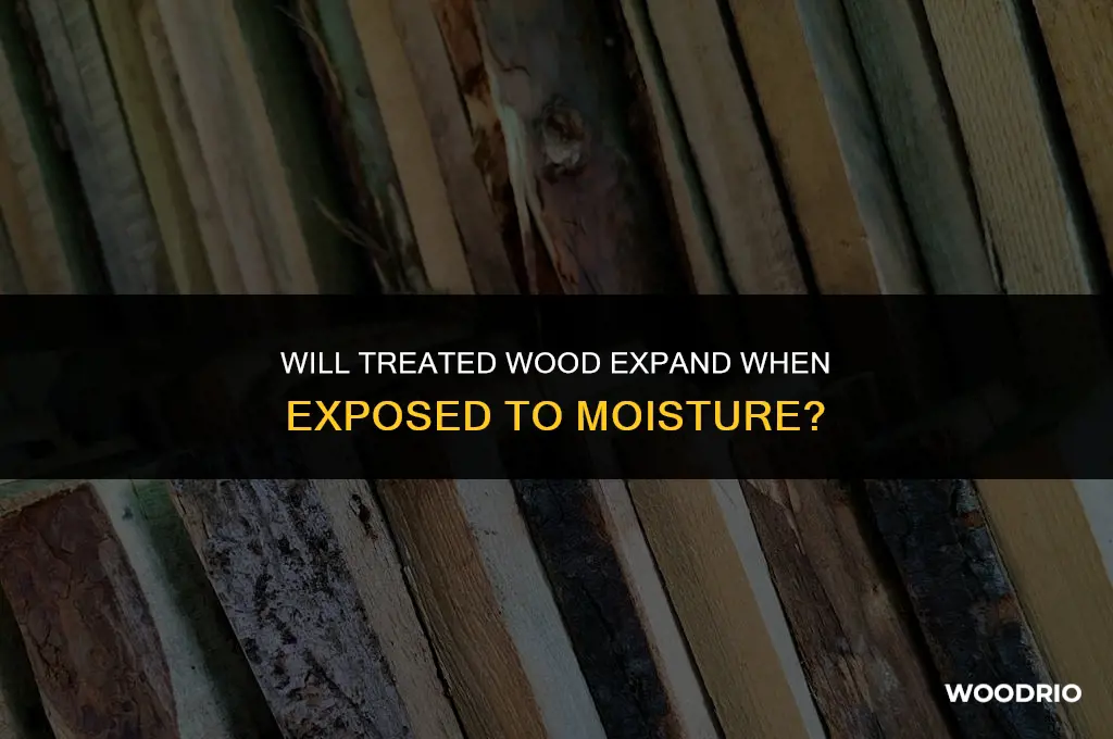 does treated wood expand when wet
