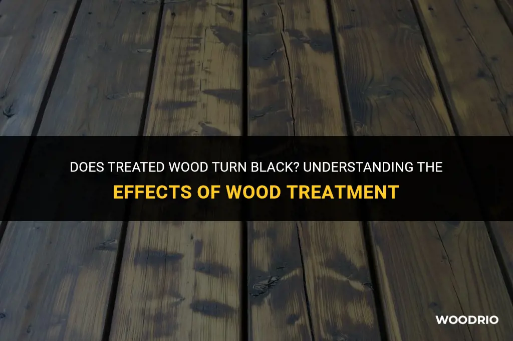 does treated wood turn black