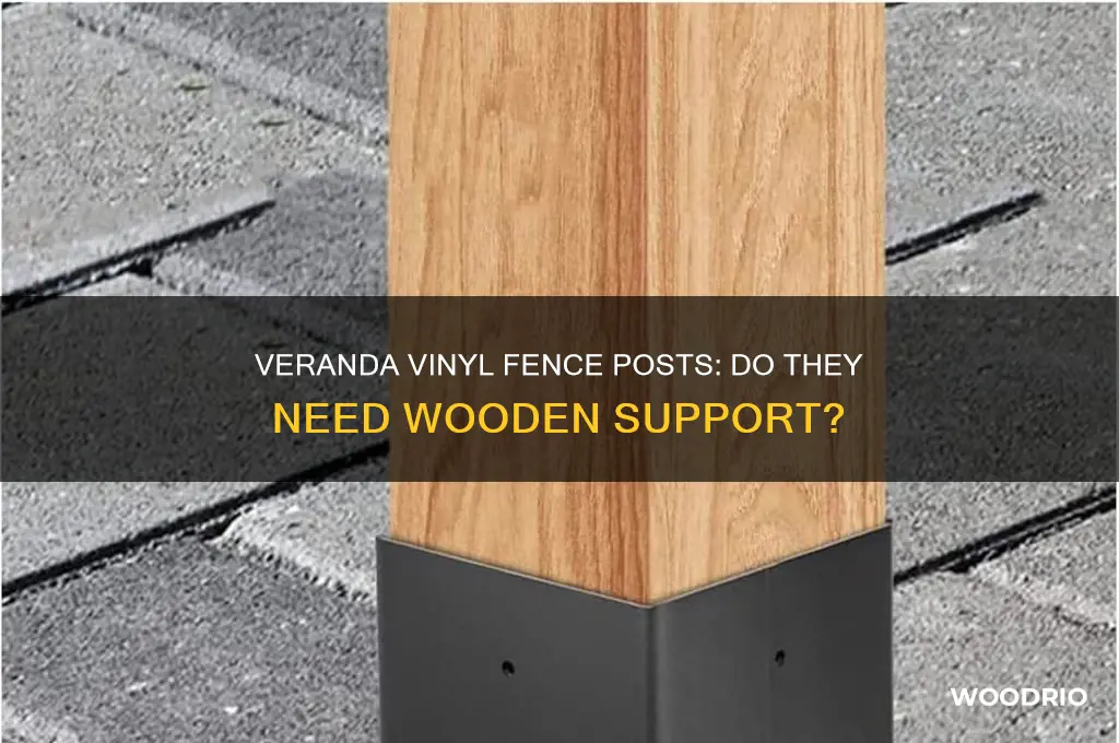 does veranda vinyl fence posts require a wooden post