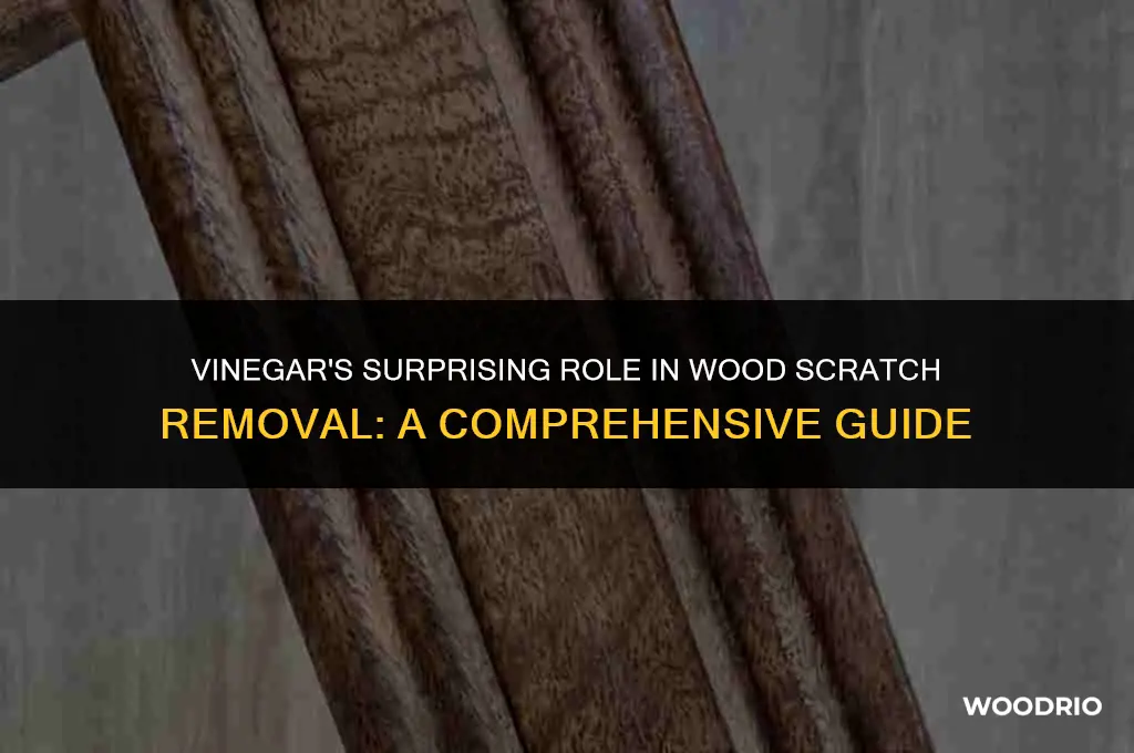 does vinegar remove deep scratches from wood