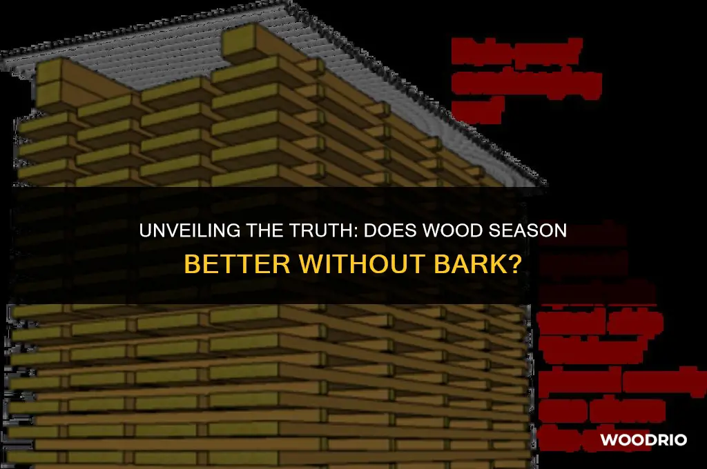does wood season better with bark removed