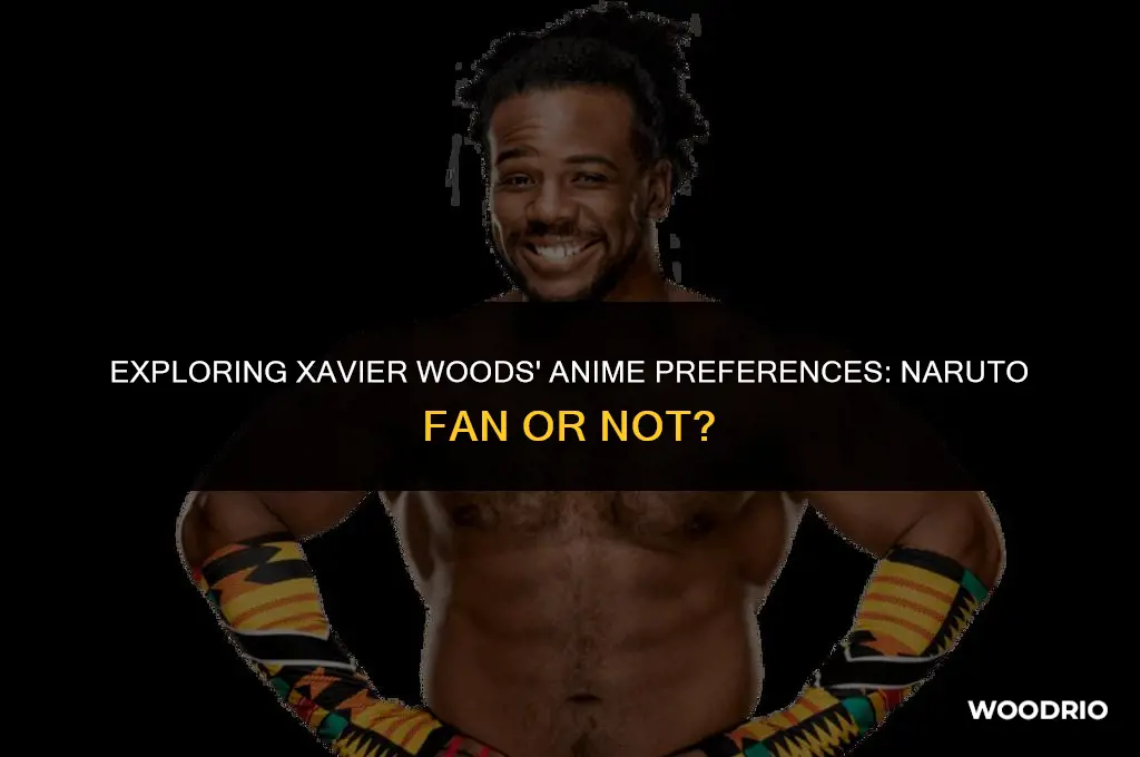 does xavier woods like naruto