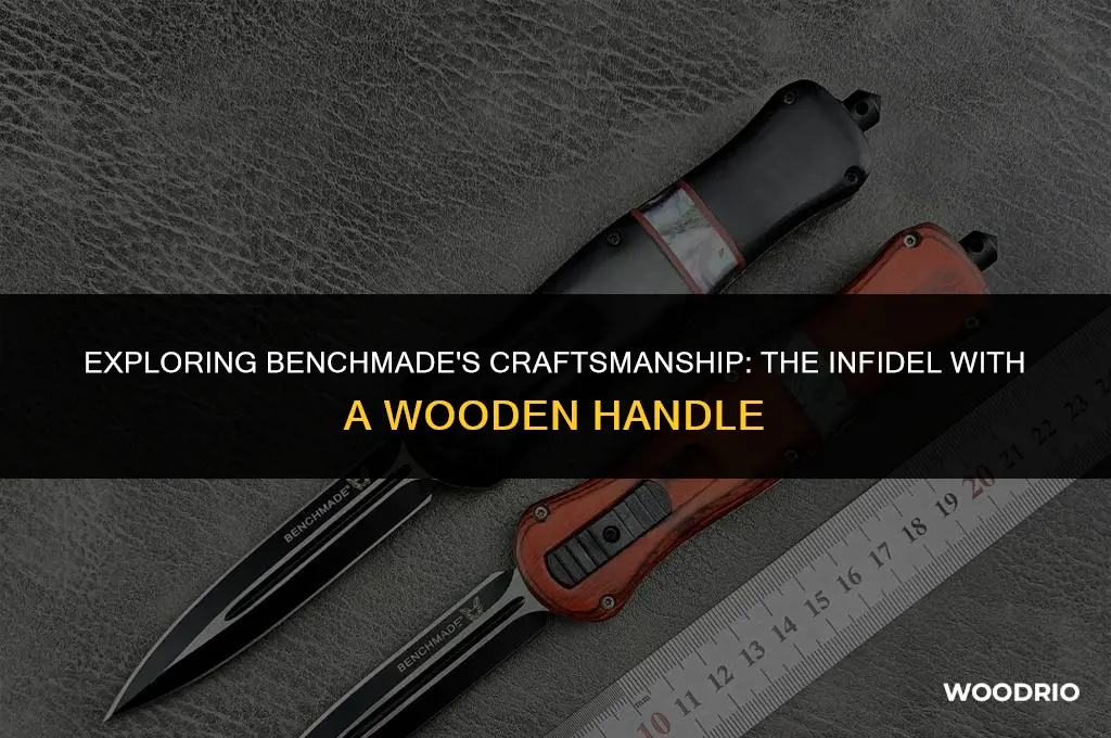 has benchmade ever made a wood handle infidel