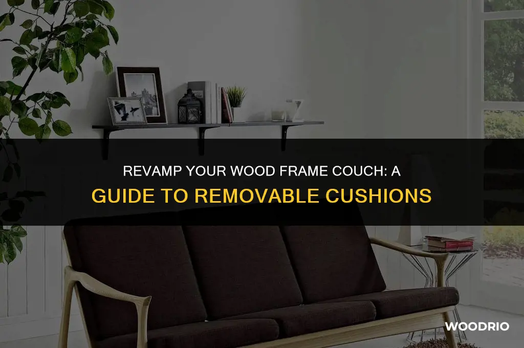 have a wood frame couch need only the removable cushions