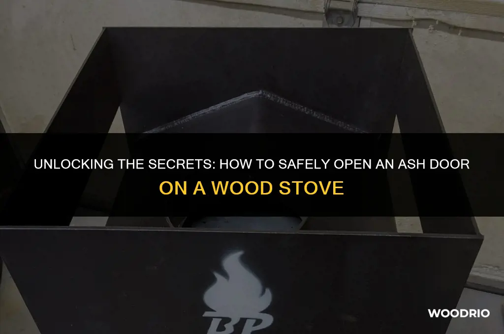 have to open ash door on wood stove