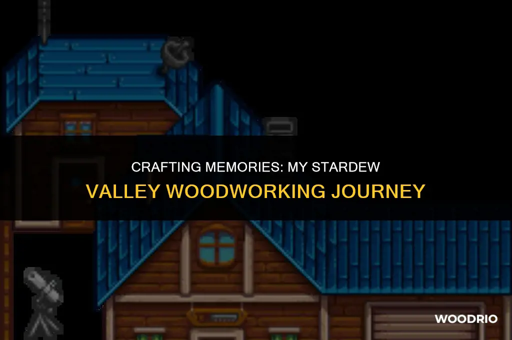 have you ever made anything out of wood stardew