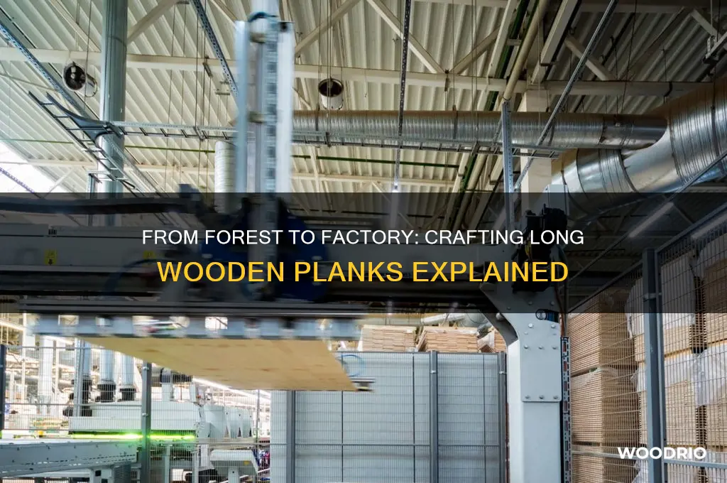how are long planks of wood made