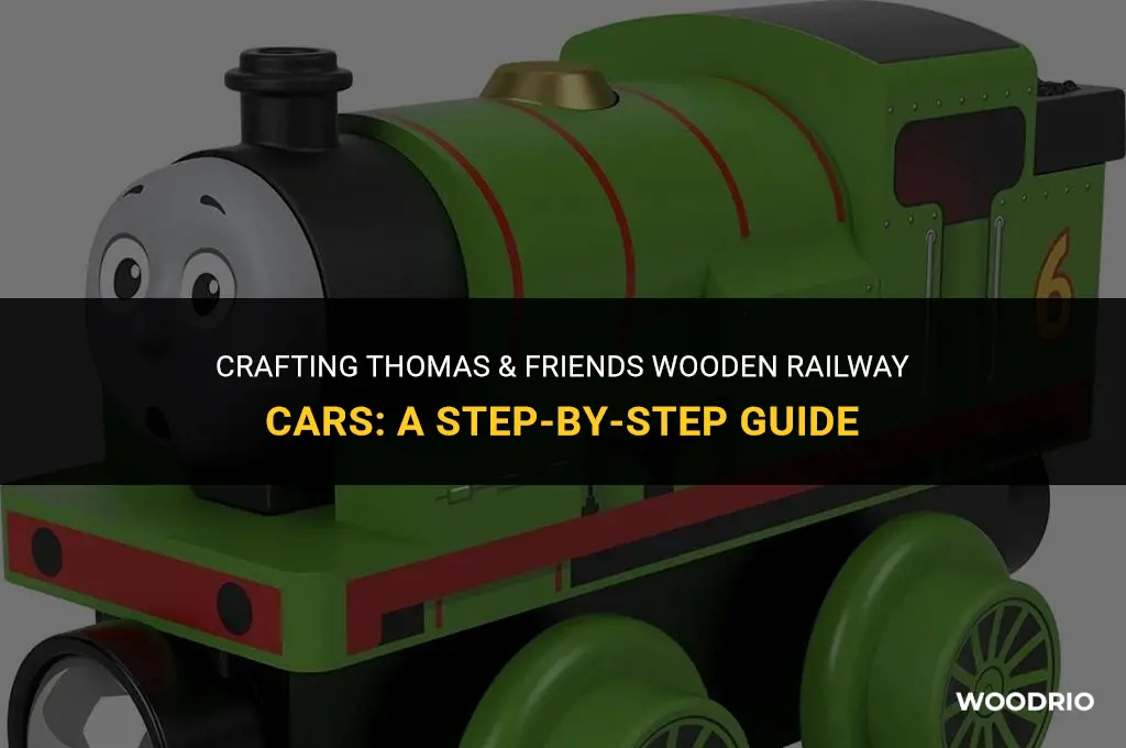 how are thomas and griend wooden railway cars made