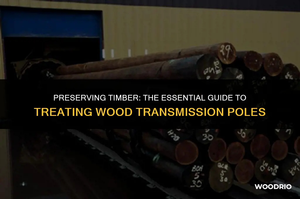 how are wood transmission poles treated