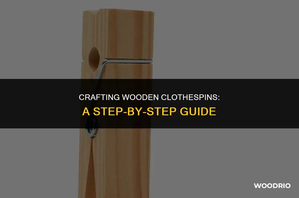how are wooden clothespins made