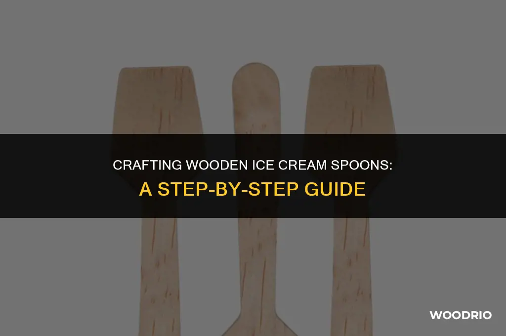 how are wooden spoons made for ice cream