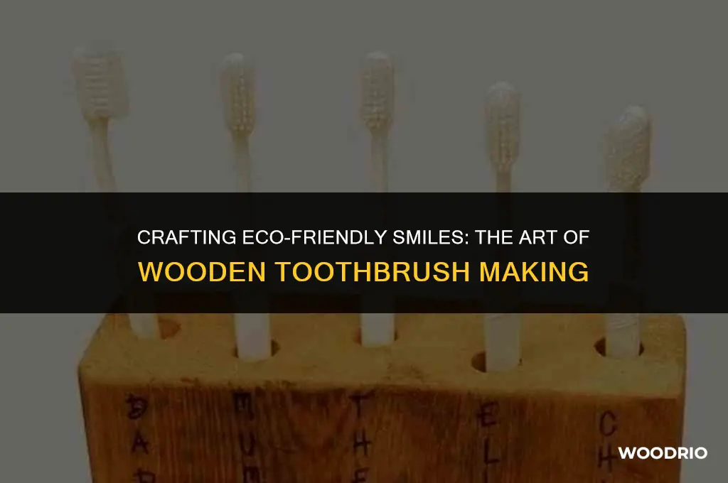 how are wooden toothbrushes made