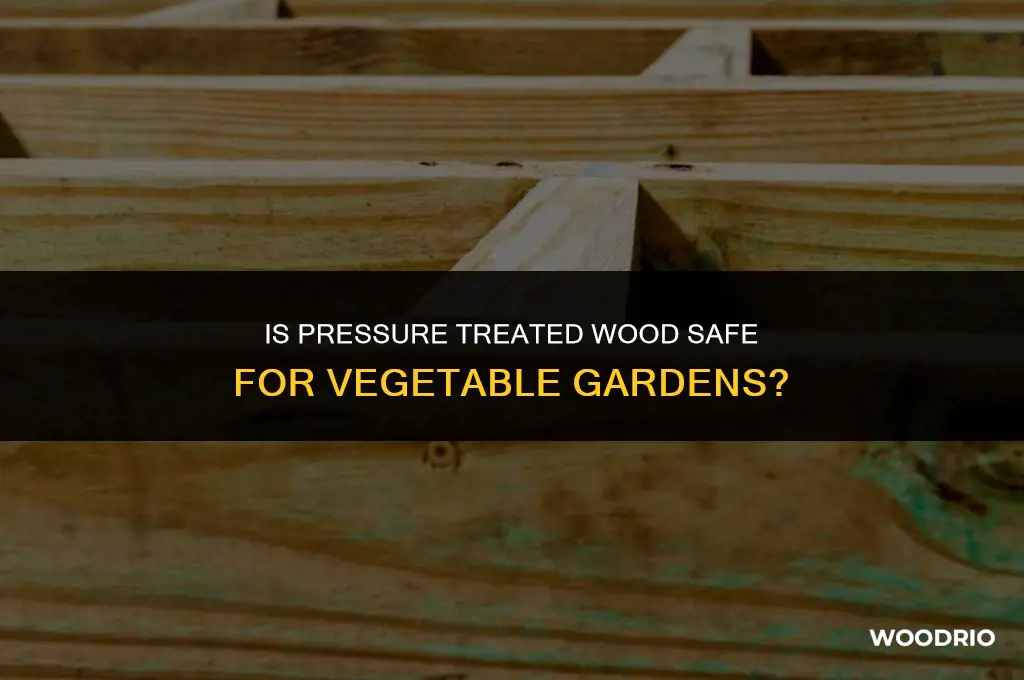 how bad is pressure treated wood for vegetable gardens