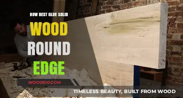 Mastering the Art of Gluing Solid Wood Round Edges: A Comprehensive Guide