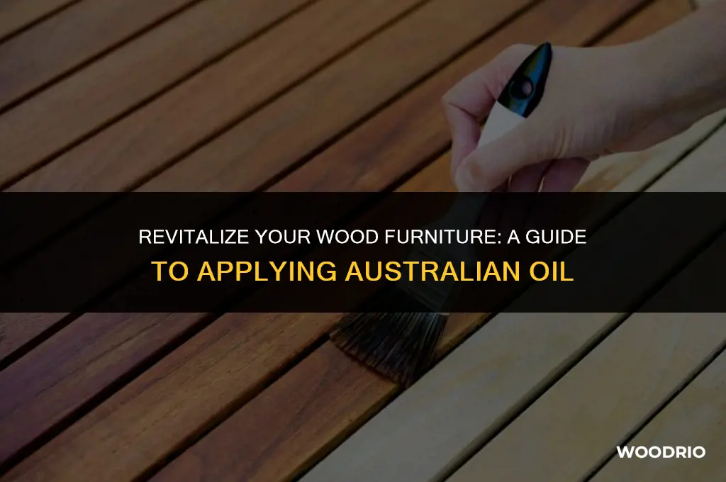 how best to apply australlian oil to wood furniture