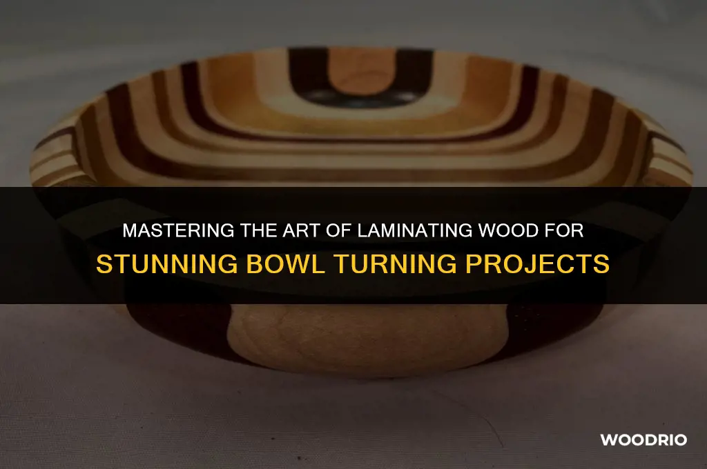 how best to laminate wood for bowl turning
