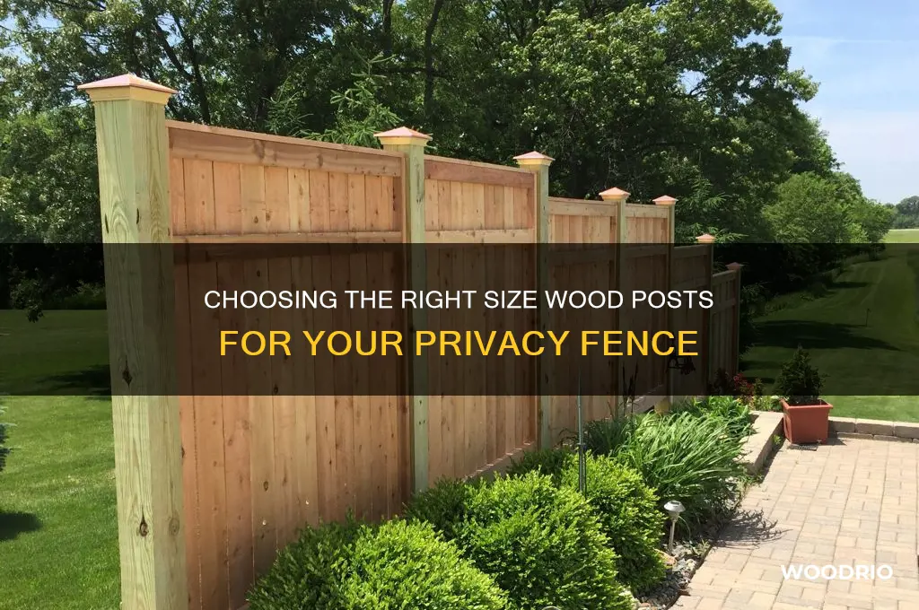 how big are wood posts for a privacy fence