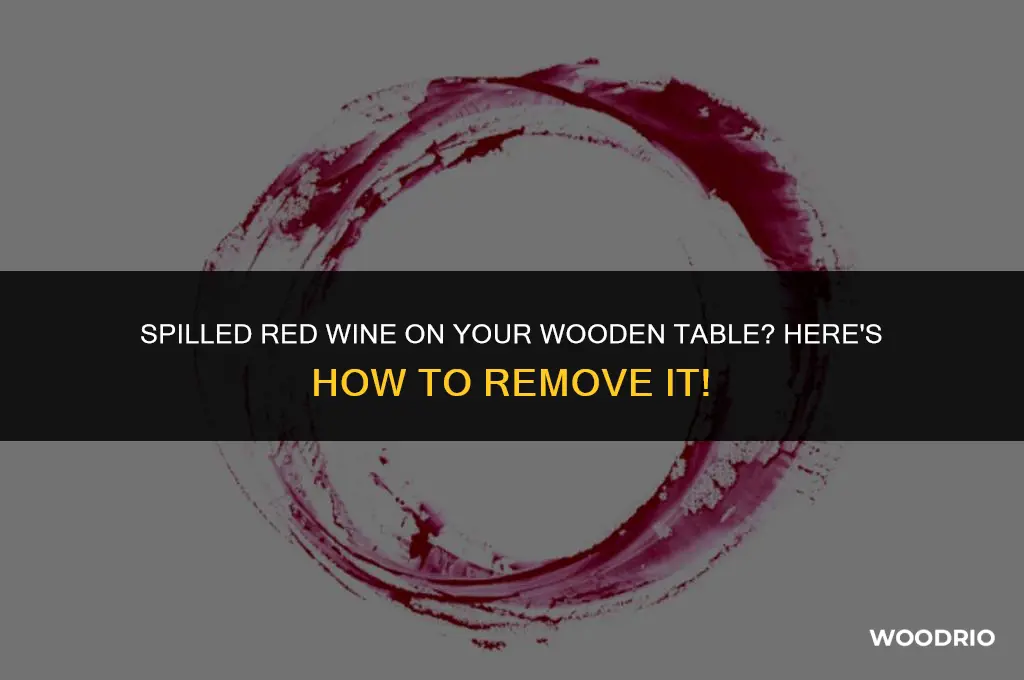 how can i remove red wine stain from wooden table