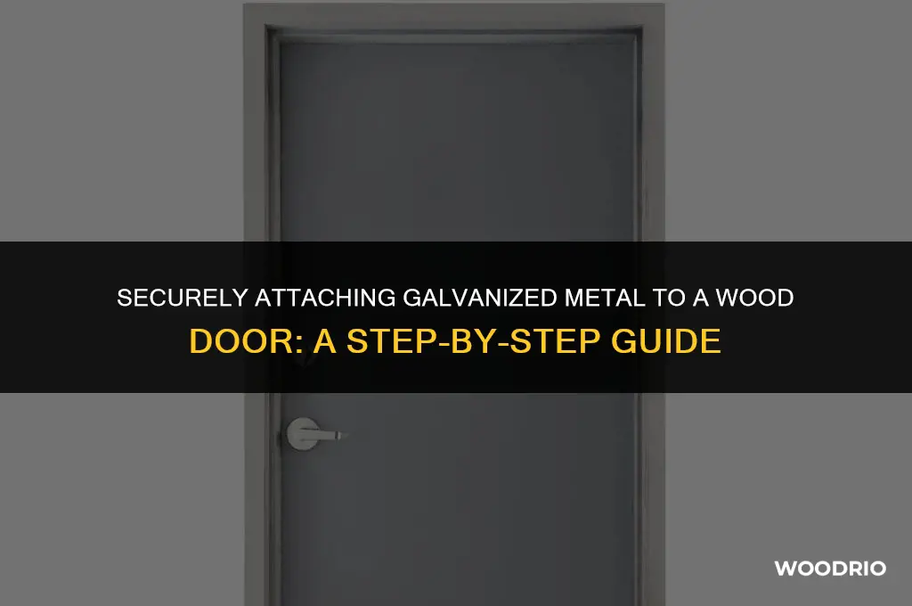how do i attach galvanized metal to a wood door