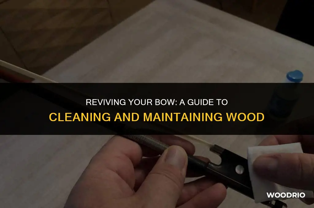 how do i clean the wood on my bow