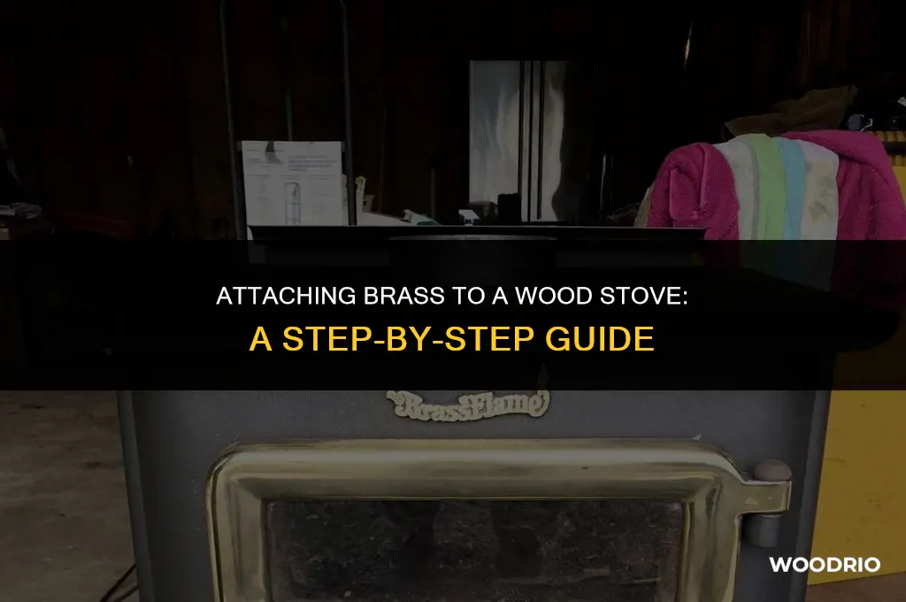 how do i glue brass to wood stove