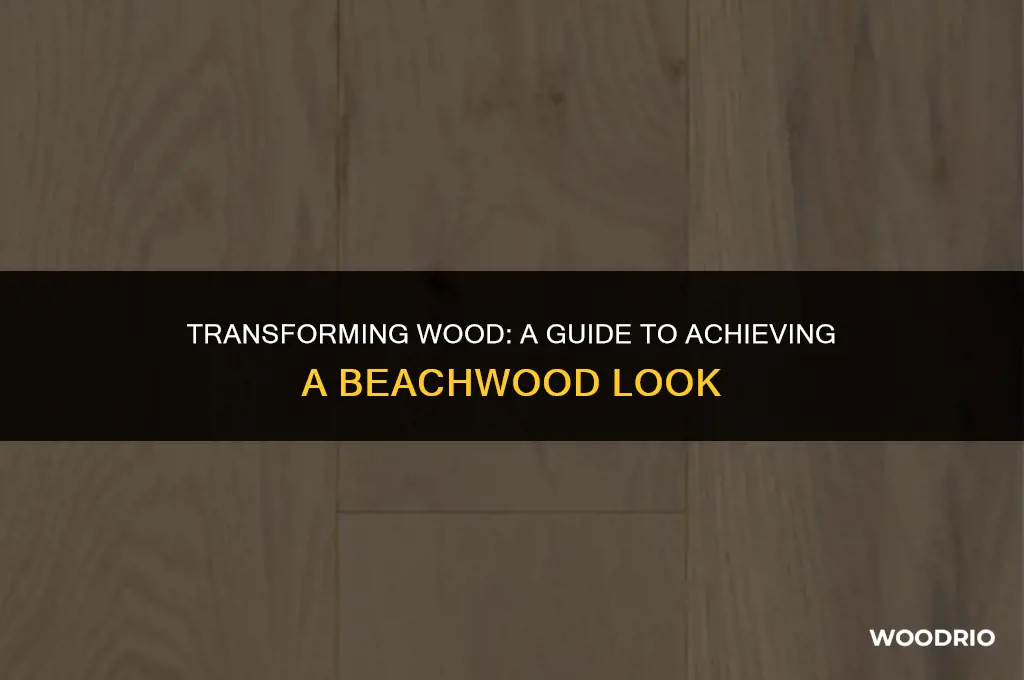 how do i make wood look like beachwood