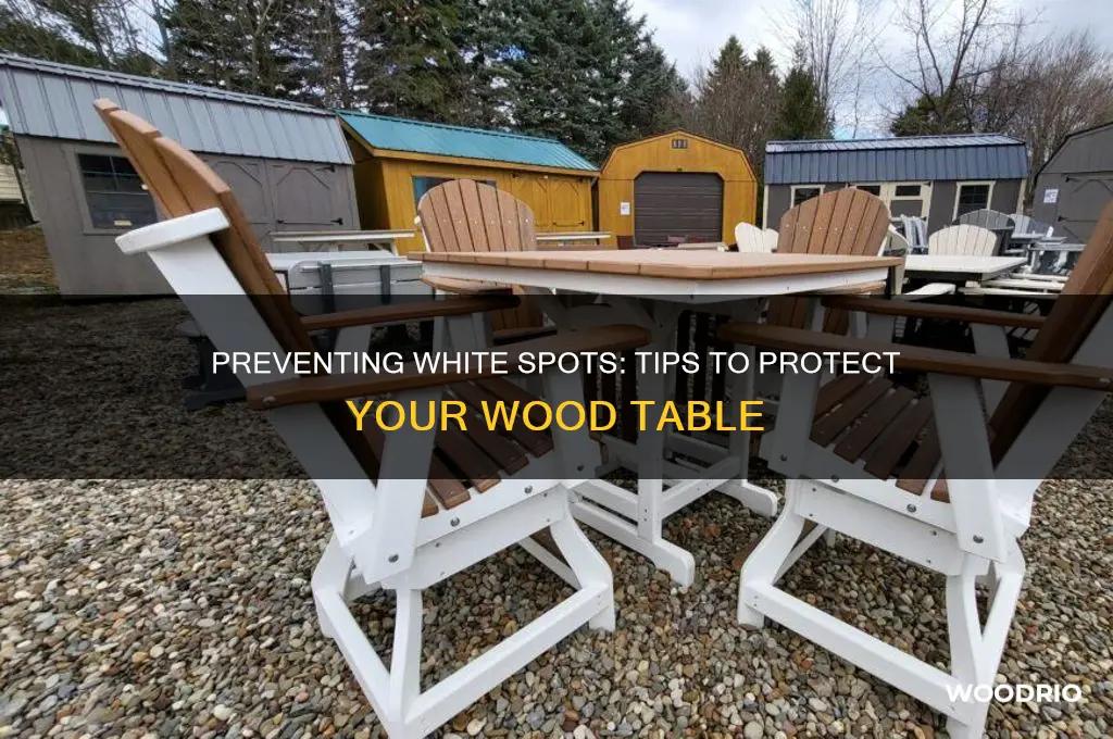 how do i prevent white spots on my wood table