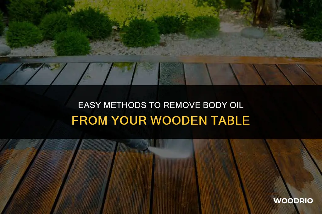 how do i remove body oil from a wood table