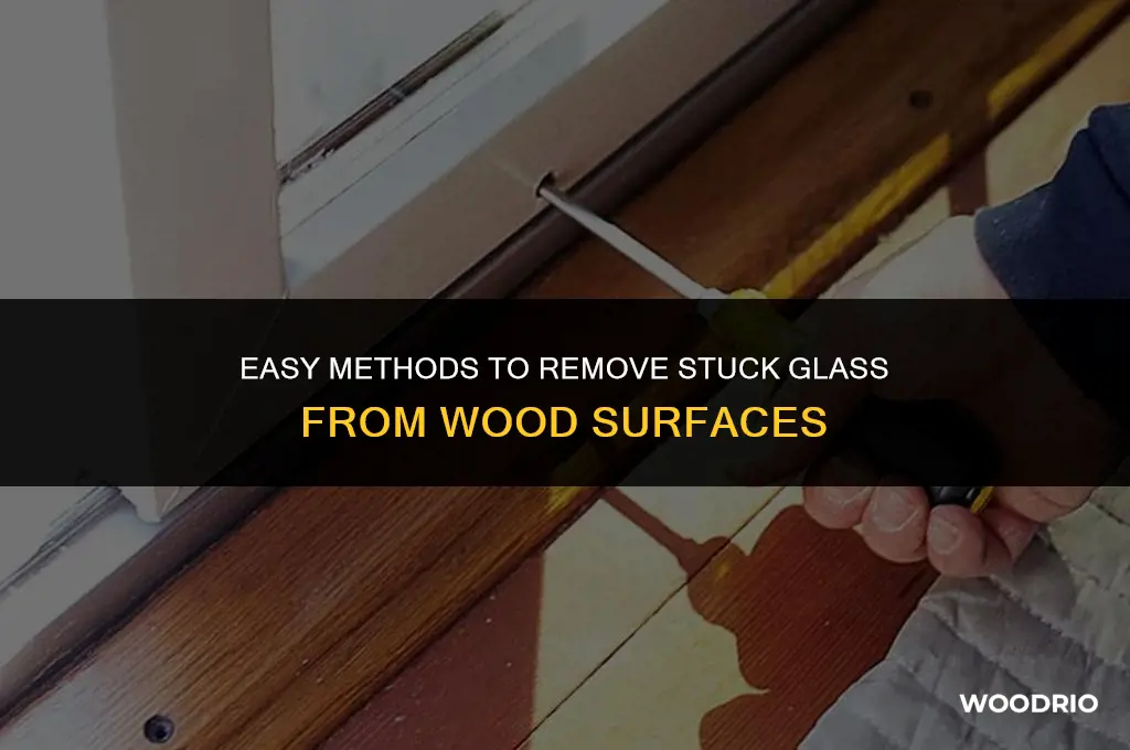how do i remove glass from wood when stuck together