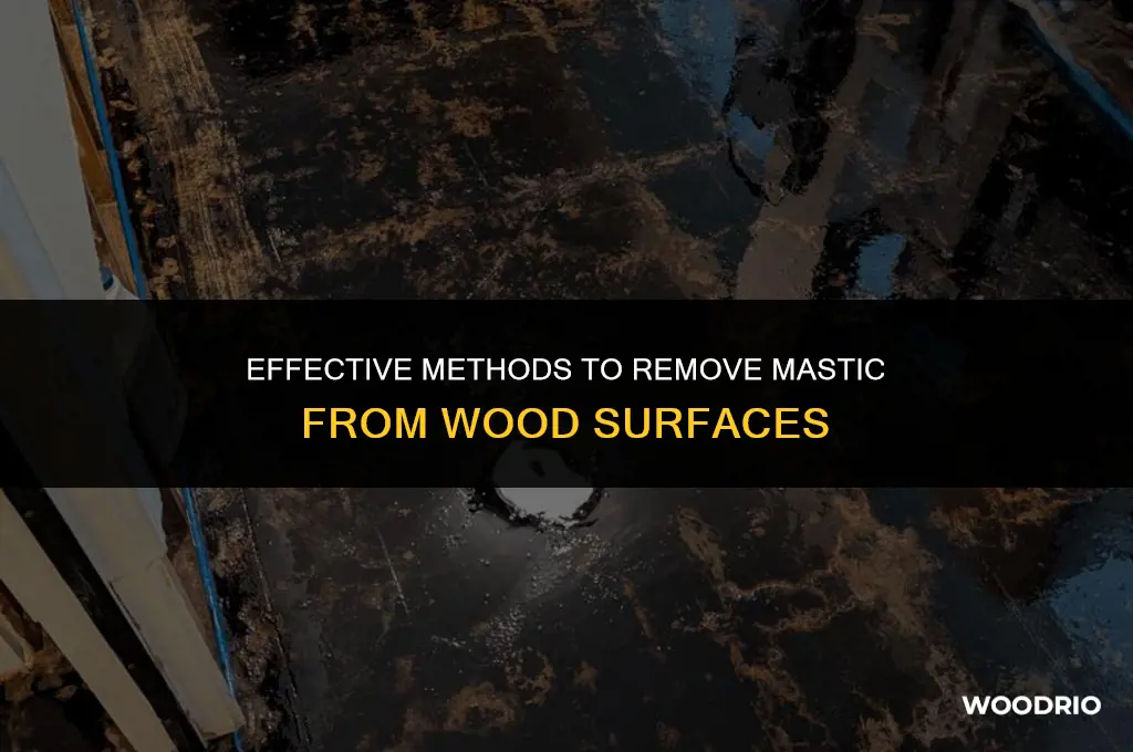 how do i remove mastic from wood