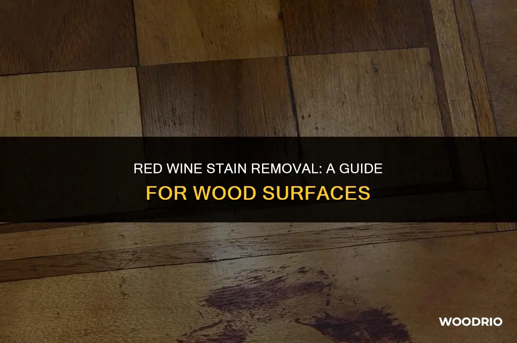 how do i remove red wine stains from wood