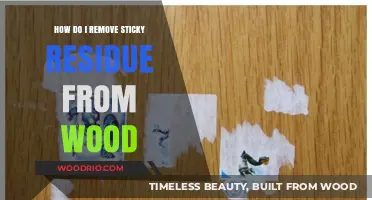 Easy Methods to Remove Sticky Residue from Wood Surfaces