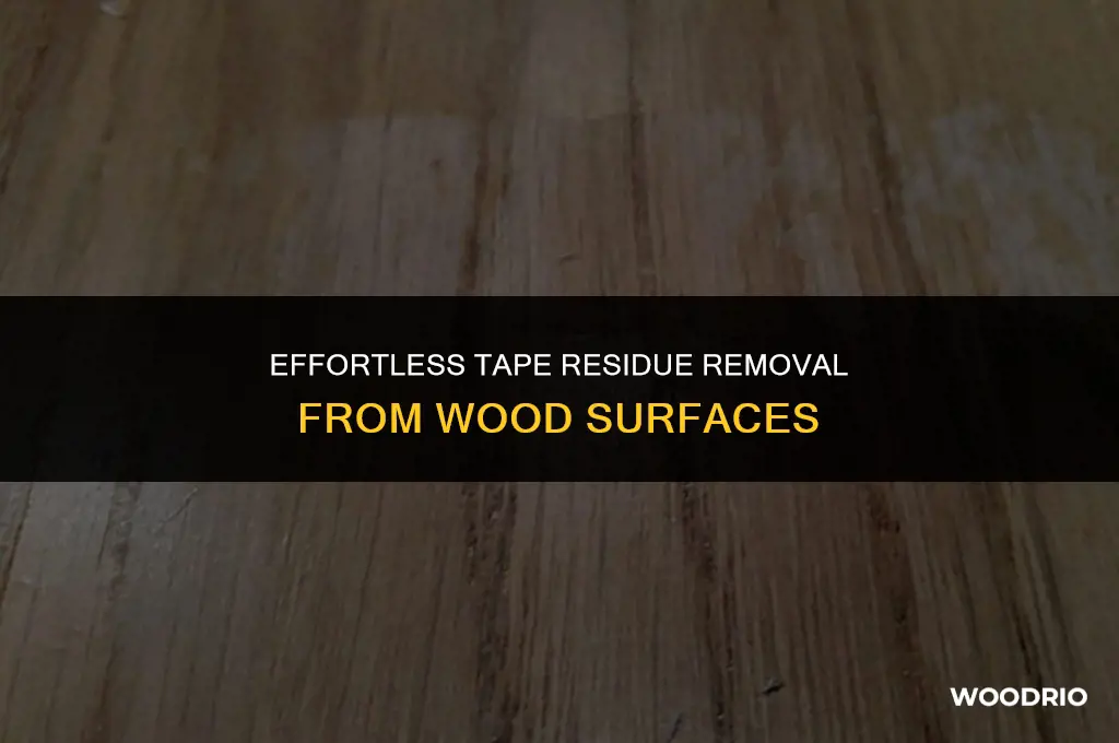 how do i remove tape residue from wood