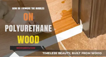 Smooth Finish Ahead: Removing Bubbles from Polyurethane Wood