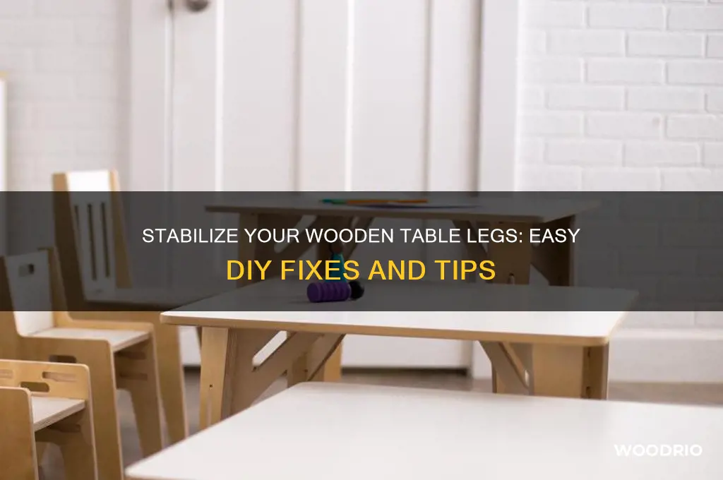 how do i stabalize wooden table legs