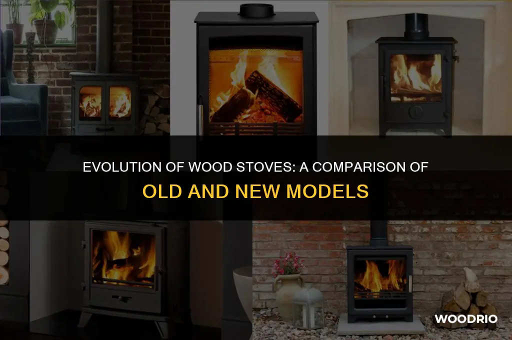 how do new wood stoves compare to old