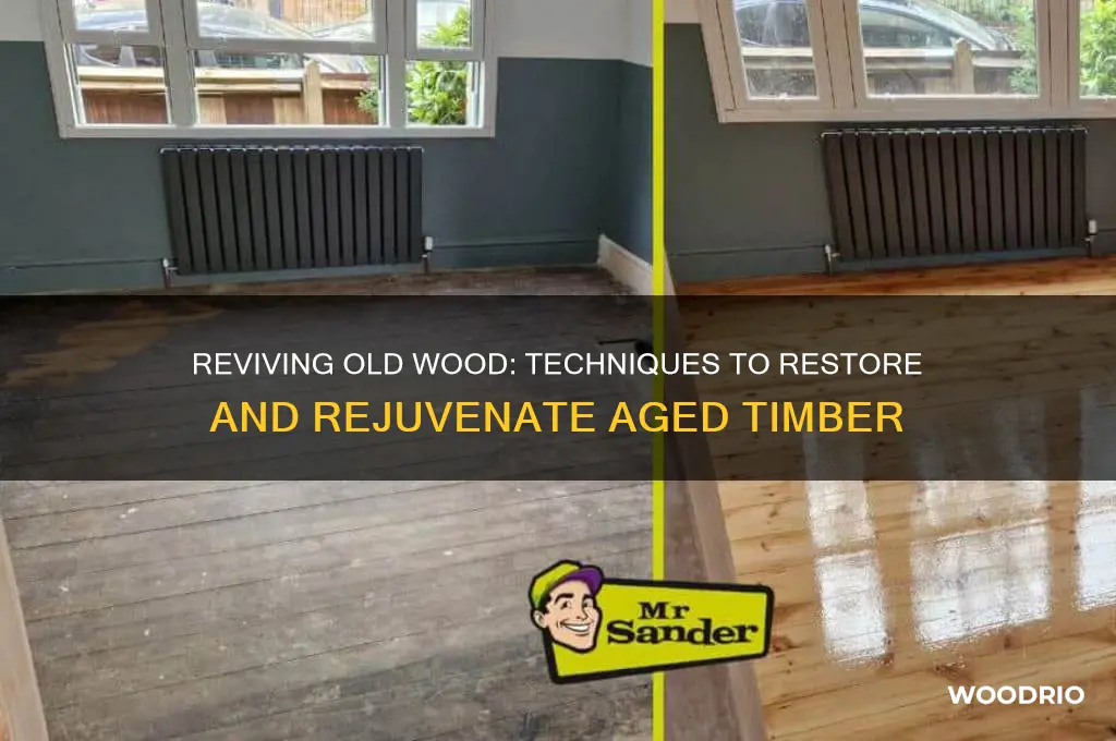 how do you bring old wood back to life
