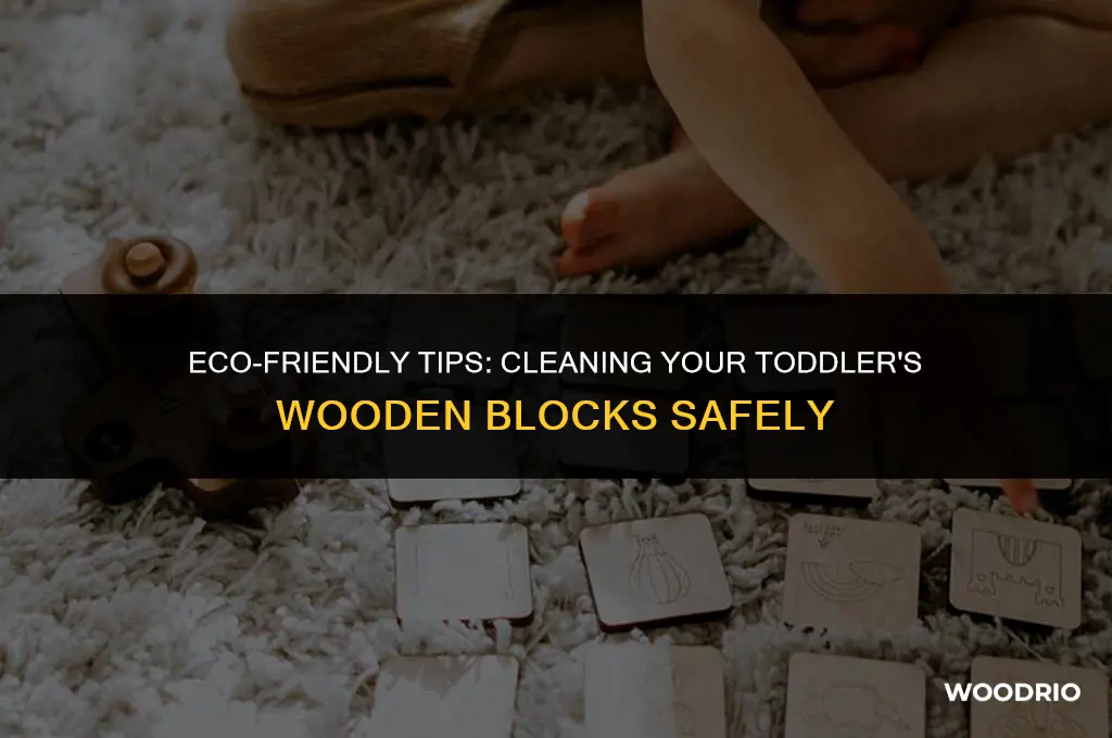 how do you clean a toddlers wooden blocks