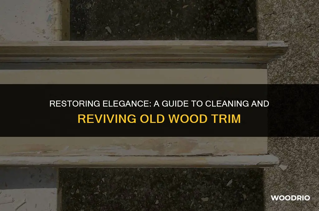 how do you clean old wood trim