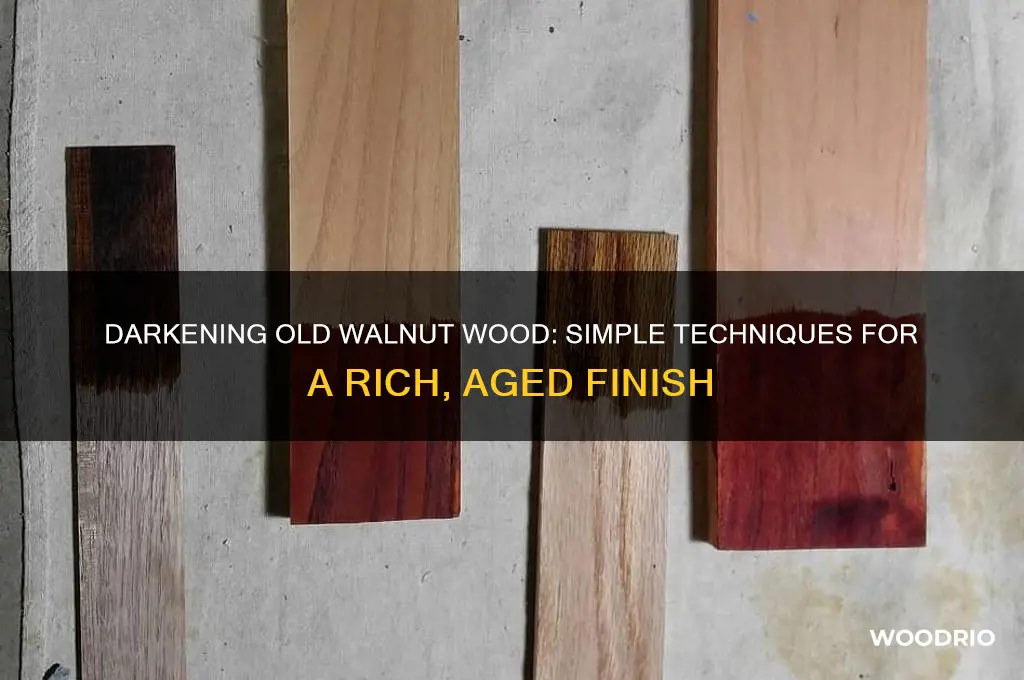 how do you darken old walnut wood