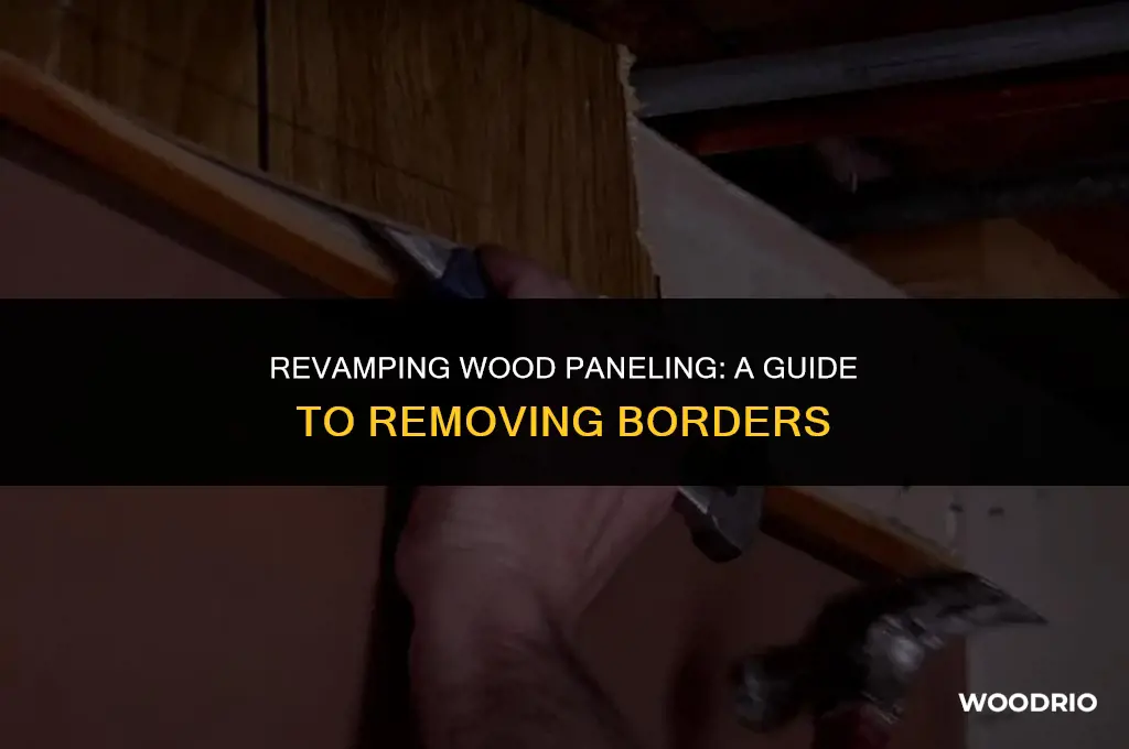how do you remove border from wood paneling