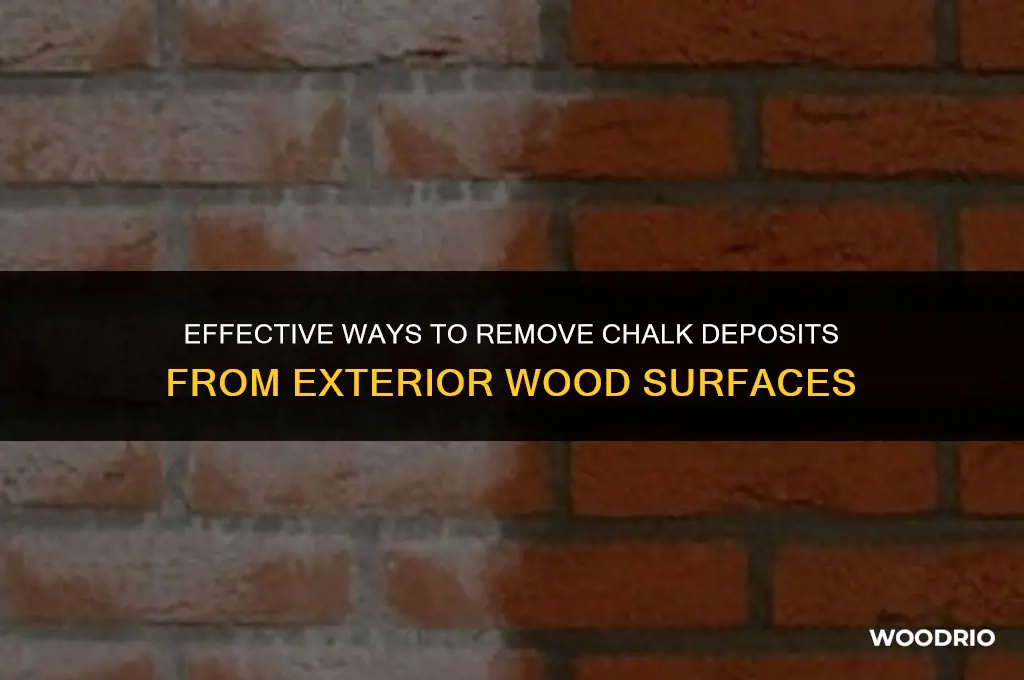 how do you remove chalk deposits from exterior wood