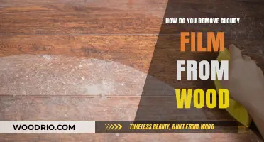 Restoring Clarity: Effective Methods to Remove Cloudy Film from Wood