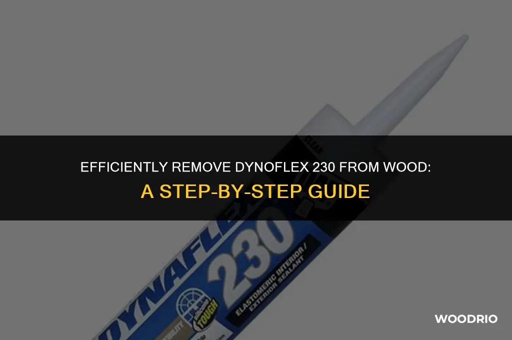 how do you remove dynoflex 230 from wood