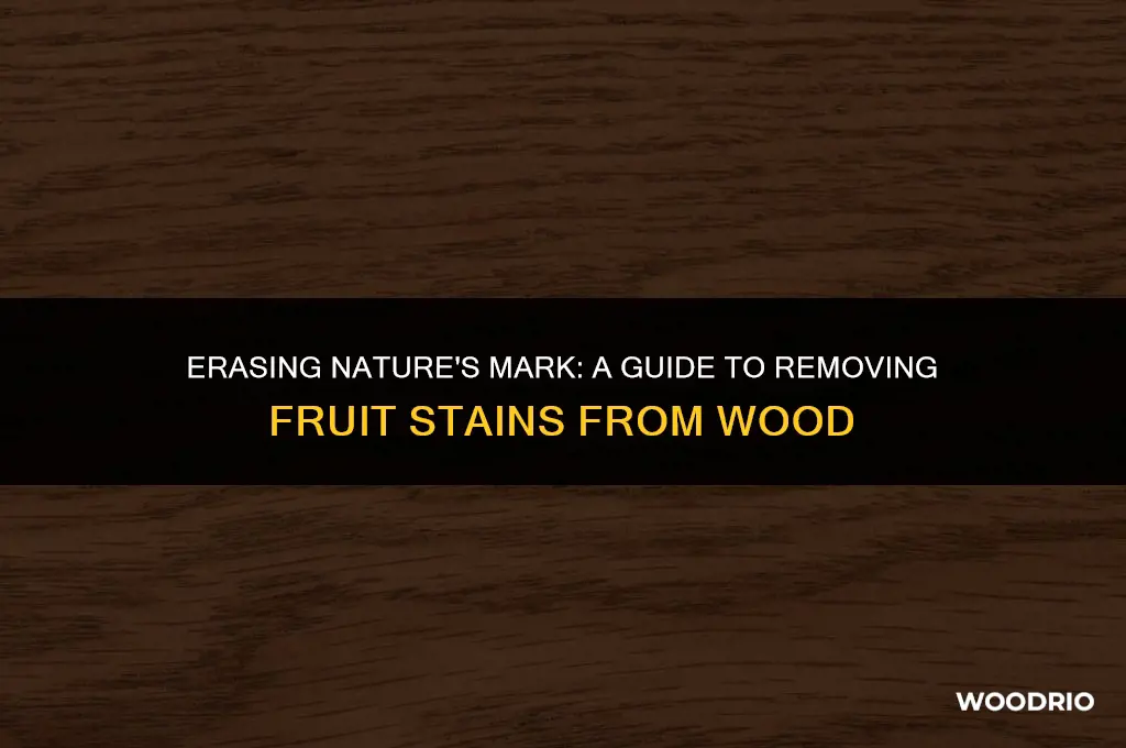 how do you remove fruit stains from wood