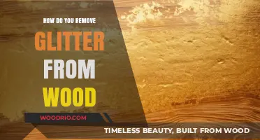 Sparkle No More: Effective Ways to Remove Glitter from Wood Surfaces