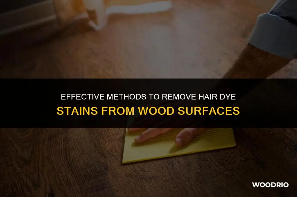 how do you remove hair dye from wood