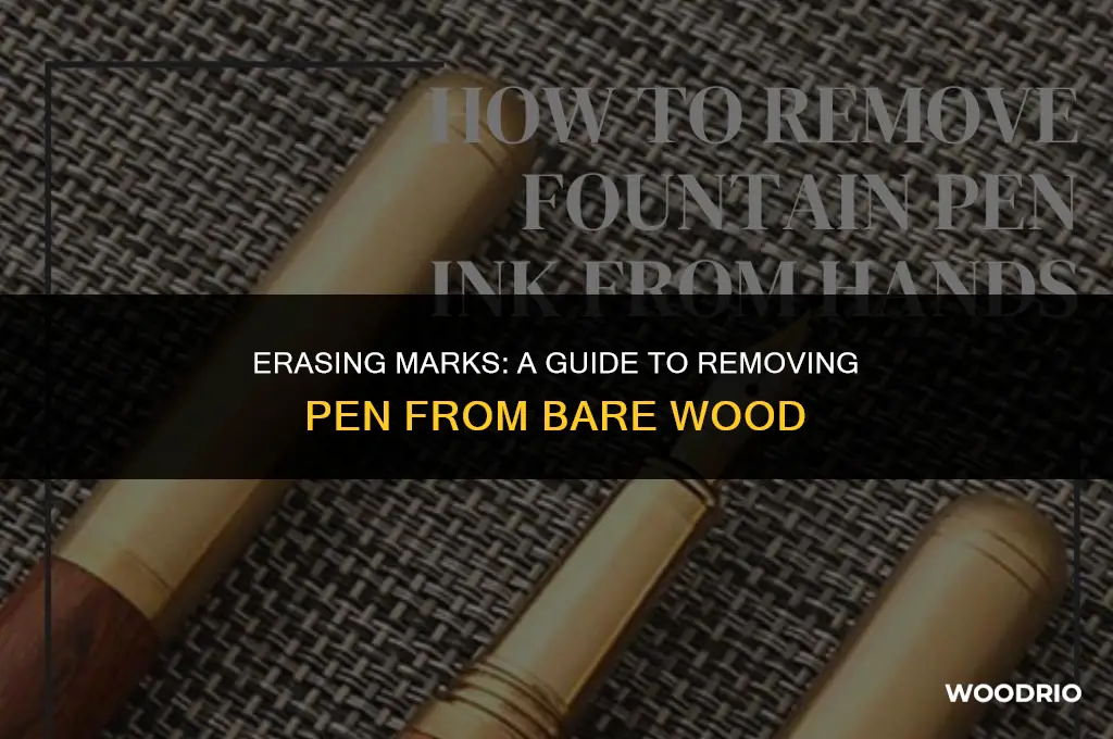 how do you remove marking pen from bare wood